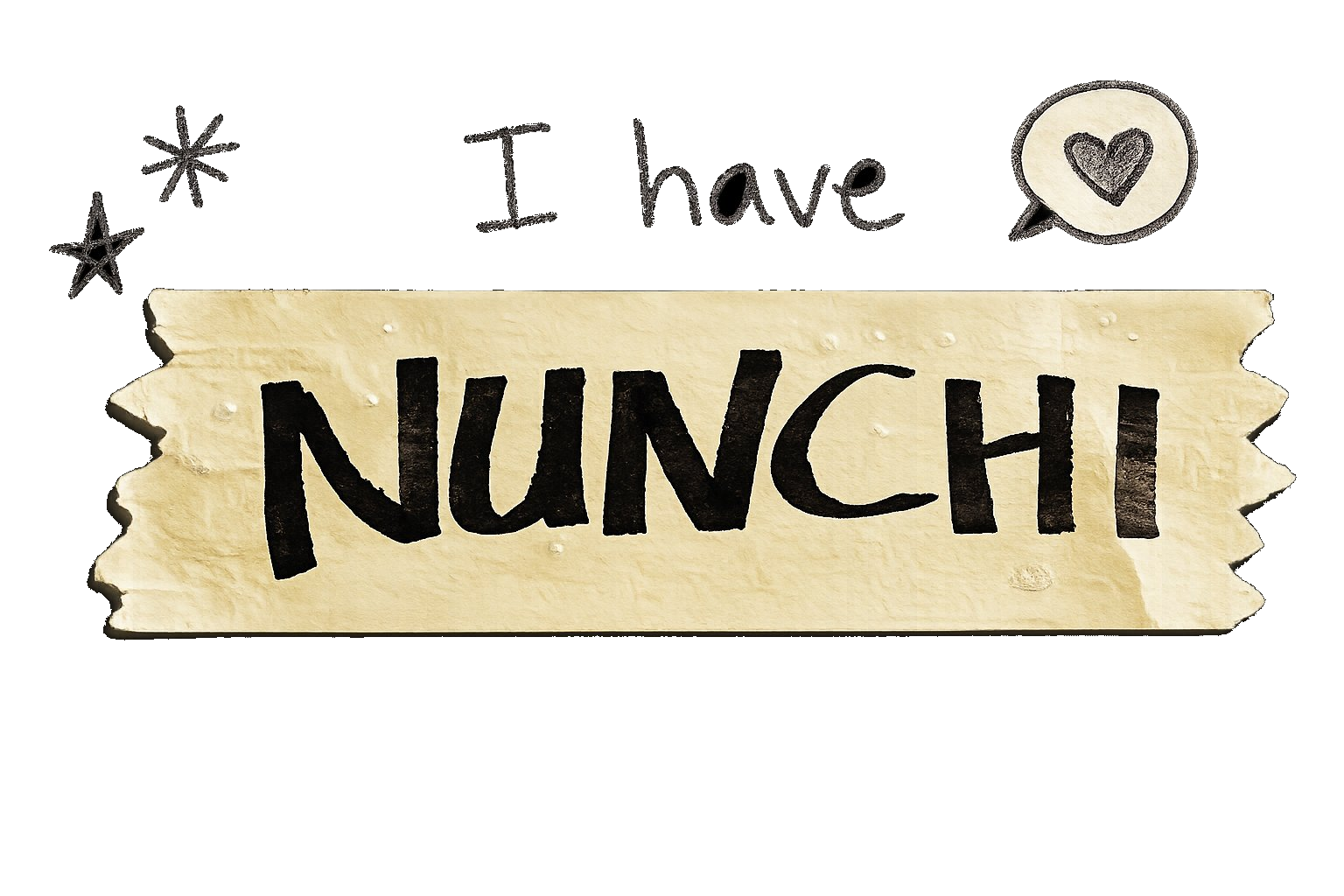 I have NUNCHI
